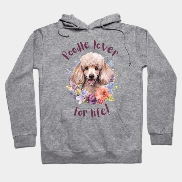 Poodle lover for life Hoodie by sunshine shirts